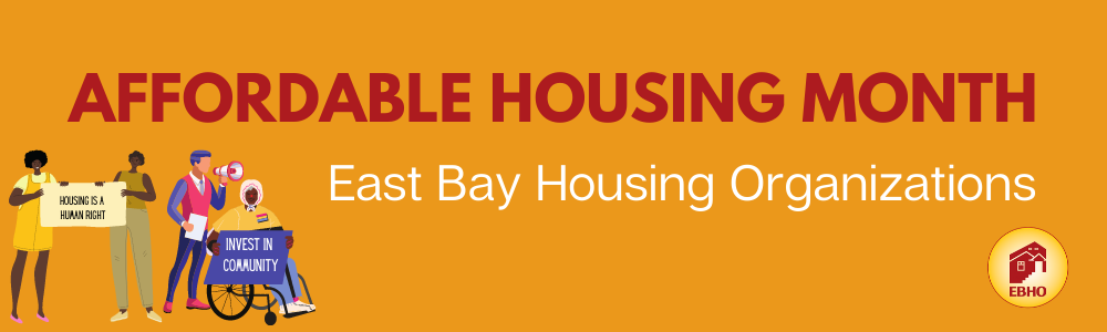 Orange background with red text reads Affordable Housing Month East Bay Housing Organizations. Four clip art images of people protesting is in the bottom right corner.